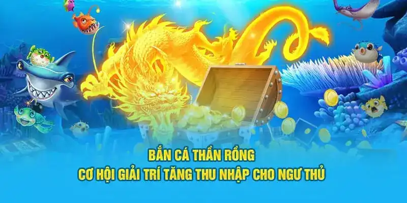 Lý do bạn nên chọn chơi săn cá thần rồng trên Q88